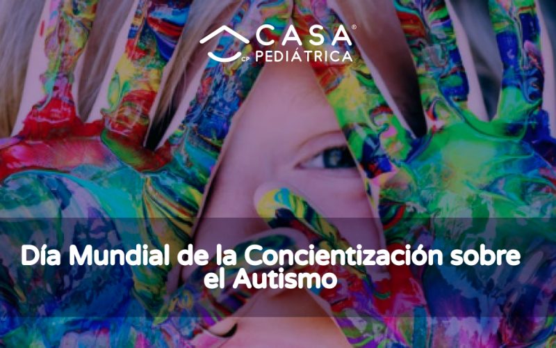 Día Mundial de la Concientización sobre el Autismo - Casa Pediátrica